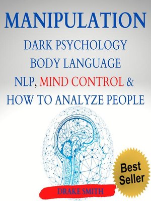 cover image of MANIPULATION DARK PSICOLOGY BODY LANGUAGE NPL, MIND CONTROL & HOW TO ANALYSE PEOPLE